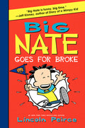 Cover Image for Big Nate Goes for Broke -- Lincoln Peirce, Hardcover