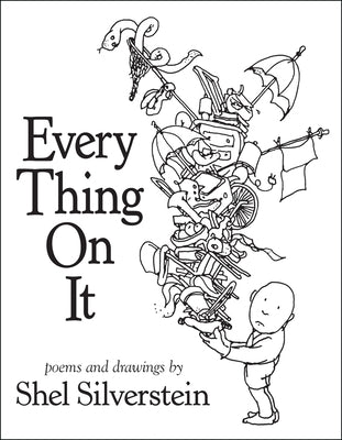 Cover Image for Every Thing on It -- Shel Silverstein, Hardcover