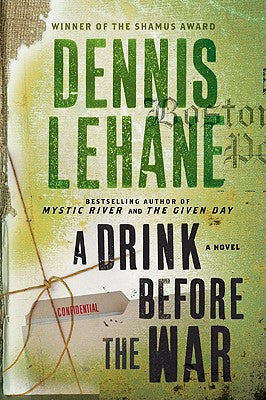 Cover Image for A Drink Before the War -- Dennis Lehane, Paperback