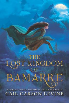 Cover Image for The Lost Kingdom of Bamarre -- Gail Carson Levine, Paperback