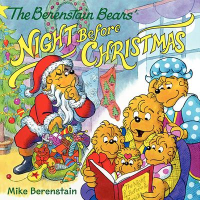 Cover Image for The Berenstain Bears' Night Before Christmas: A Christmas Holiday Book for Kids -- Mike Berenstain, Paperback