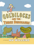 Cover Image for Goldilocks and the Three Dinosaurs -- Mo Willems, Hardcover