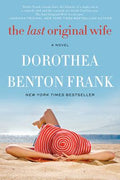 Cover Image for The Last Original Wife -- Dorothea Benton Frank, Paperback