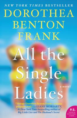 Cover Image for All the Single Ladies -- Dorothea Benton Frank, Paperback
