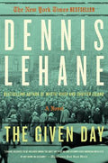 Cover Image for The Given Day -- Dennis Lehane, Paperback