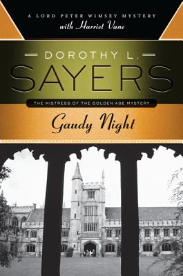 Cover Image for Gaudy Night: A Lord Peter Wimsey Mystery with Harriet Vane -- Dorothy L. Sayers, Paperback