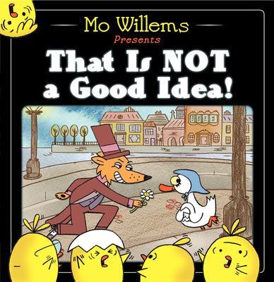 Cover Image for That Is Not a Good Idea! -- Mo Willems, Hardcover