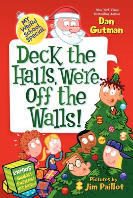 Cover Image for My Weird School Special: Deck the Halls, We're Off the Walls!: A Christmas Holiday Book for Kids -- Dan Gutman, Paperback