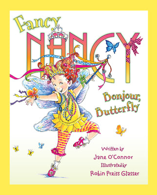 Cover Image for Fancy Nancy: Bonjour, Butterfly -- Jane O'Connor, Hardcover