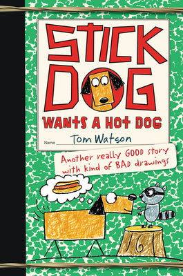 Cover Image for Stick Dog Wants a Hot Dog -- Tom Watson, Paperback