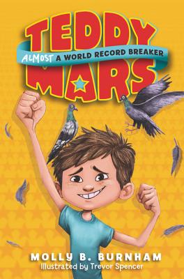Cover Image for Teddy Mars Book #1: Almost a World Record Breaker -- Molly B. Burnham, Paperback
