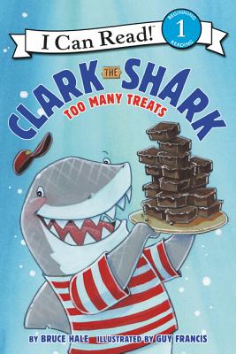 Cover Image for Clark the Shark: Too Many Treats -- Bruce Hale, Paperback
