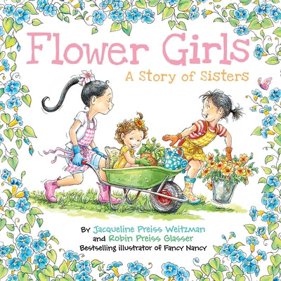 Cover Image for Flower Girls: A Story of Sisters -- Jacqueline Preiss Weitzman, Hardcover