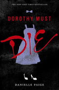 Cover Image for Dorothy Must Die -- Danielle Paige, Paperback