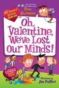 Cover Image for My Weird School Special: Oh, Valentine, We've Lost Our Minds! -- Dan Gutman, Paperback