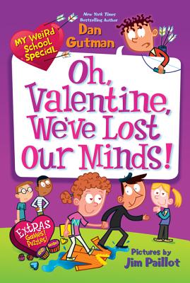 Cover Image for My Weird School Special: Oh, Valentine, We've Lost Our Minds! -- Dan Gutman, Paperback