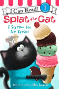 Cover Image for Splat the Cat: I Scream for Ice Cream -- Rob Scotton, Paperback