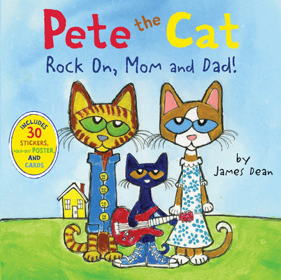 Cover Image for Pete the Cat: Rock On, Mom and Dad!: Includes Stickers, a Poster, and Cards! a Father's Day Gift Book from Kids -- James Dean, Paperback