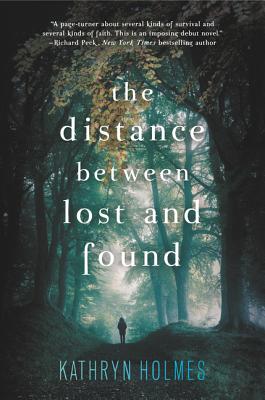 Cover Image for The Distance Between Lost and Found -- Kathryn Holmes, Paperback