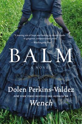 Cover Image for Balm -- Dolen Perkins-Valdez, Paperback