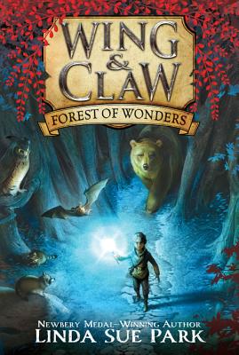 Cover Image for Wing & Claw #1: Forest of Wonders -- Linda Sue Park, Paperback