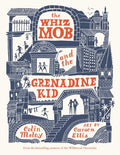Cover Image for The Whiz Mob and the Grenadine Kid -- Colin Meloy, Paperback