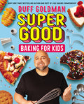Cover Image for Super Good Baking for Kids -- Duff Goldman, Hardcover