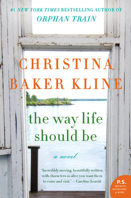 Cover Image for The Way Life Should Be -- Christina Baker Kline, Paperback