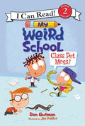 Cover Image for My Weird School: Class Pet Mess! -- Dan Gutman, Paperback