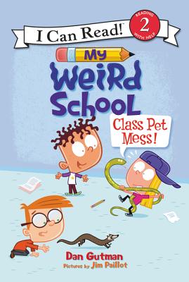 Cover Image for My Weird School: Class Pet Mess! -- Dan Gutman, Paperback