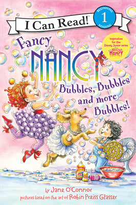 Cover Image for Fancy Nancy: Bubbles, Bubbles, and More Bubbles! -- Jane O'Connor, Paperback