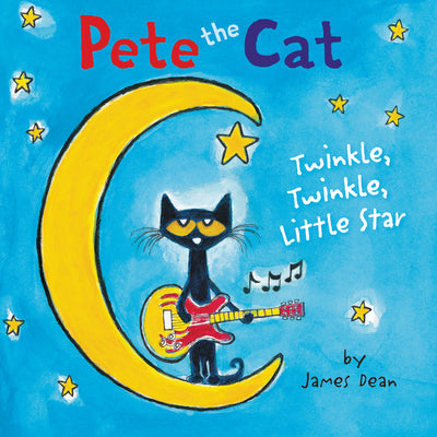 Cover Image for Pete the Cat: Twinkle, Twinkle, Little Star -- James Dean, Board Books