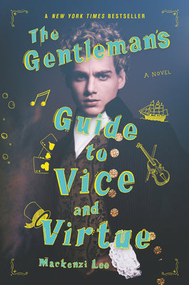 Cover Image for The Gentleman's Guide to Vice and Virtue -- Mackenzi Lee, Paperback