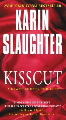 Cover Image for Kisscut: A Grant County Thriller -- Karin Slaughter, Mass Market Paperback