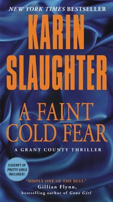 Cover Image for A Faint Cold Fear: A Grant County Thriller -- Karin Slaughter, Mass Market Paperback