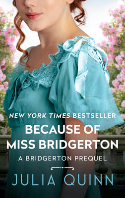 Cover Image for Because of Miss Bridgerton: A Bridgerton Prequel -- Julia Quinn, Mass Market Paperback