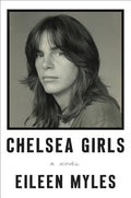 Cover Image for Chelsea Girls -- Eileen Myles, Paperback