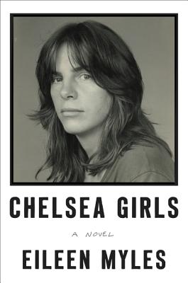 Cover Image for Chelsea Girls -- Eileen Myles, Paperback