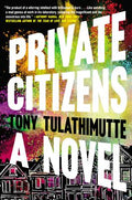 Cover Image for Private Citizens -- Tony Tulathimutte, Paperback