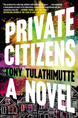 Cover Image for Private Citizens -- Tony Tulathimutte, Paperback