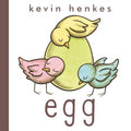 Cover Image for Egg: An Easter and Springtime Book for Kids -- Kevin Henkes, Board Books