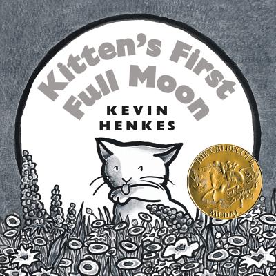 Cover Image for Kitten's First Full Moon: A Caldecott Award Winner -- Kevin Henkes, Board Books