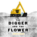 Cover Image for The Digger and the Flower -- Joseph Kuefler, Hardcover