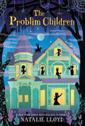 Cover Image for The Problim Children -- Natalie Lloyd, Paperback