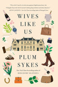 Cover Image for Wives Like Us -- Plum Sykes, Paperback