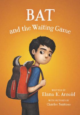 Cover Image for Bat and the Waiting Game -- Elana K. Arnold, Hardcover
