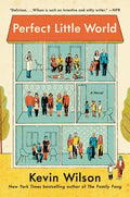 Cover Image for Perfect Little World -- Kevin Wilson, Paperback