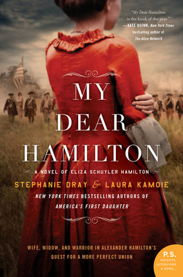 Cover Image for My Dear Hamilton: A Novel of Eliza Schuyler Hamilton -- Stephanie Dray, Paperback