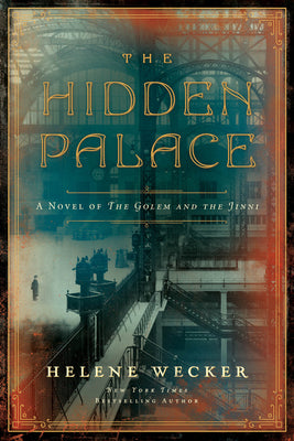 Cover Image for The Hidden Palace: A Novel of the Golem and the Jinni -- Helene Wecker, Paperback