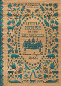 Cover Image for Little House in the Big Woods -- Laura Ingalls Wilder, Hardcover